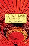 Crime in Japan: Paradise Lost? Crime in Japan: Paradise Lost?