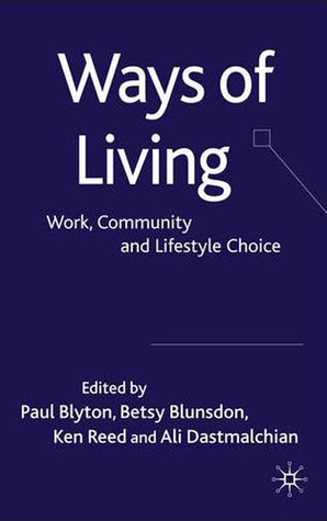 Ways of Living: Work, Community and Lifestyle Choice
