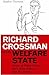 Richard Crossman and the Welfare State by Stephen T. Thornton