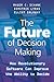 The Future of Decision Making by Roger C. Schank