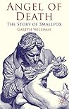 Angel of Death: The Story of Smallpox Angel of Death: The Story of Smallpox