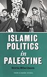 Islamic Politics in Palestine (Library of Modern Middle East Studies)