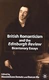 British Romanticism and the Edinburgh Review: Bicentenary Essays British Romanticism and the Edinburgh Review: Bicentenary Essays