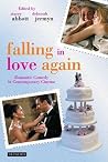 Falling in Love Again: Romantic Comedy in Contemporary Cinema
