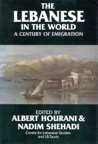 The Lebanese and the World: A Century of Emigration (Hardcover)