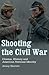Shooting the Civil War: Cinema, History and American National Identity (Cinema and Society)