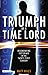 Triumph of a Time Lord by Matt Hills Triumph of a Time Lord by Matt Hills