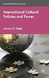 International Cultural Policies and Power (International Political Economy Series)