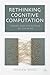 Rethinking Cognitive Computation: Turing and the Science of the Mind