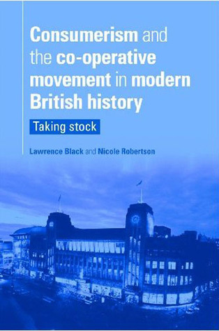 Consumerism and the Co-operative movement in modern British history: Taking stock