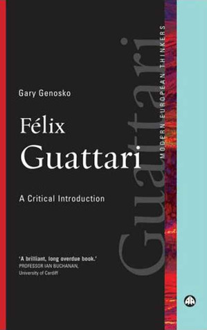 Felix Guattari: A Critical Introduction (Modern European Thinkers)