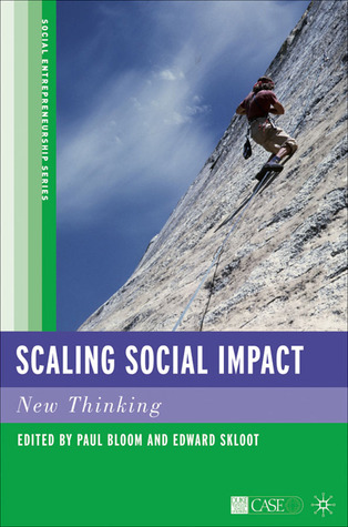 Scaling Social Impact: New Thinking (Social Entrepreneurship Series)