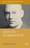 Dennis Robertson (Great Thinkers in Economics)
