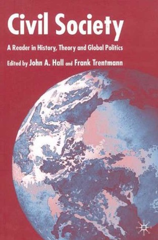 Civil Society: A Reader in History, Theory and Global Politics