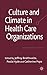 Culture and Climate in Health Care Organizations (Organizational Behaviour in Healthcare)