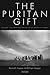 The Puritan Gift: Reclaimin...