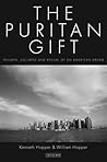 The Puritan Gift: Reclaiming the American Dream Amidst Global Financial Chaos