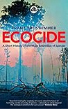 Ecocide: A Short History of the Mass Extinction of Species