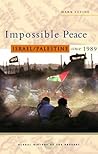 Impossible Peace: Israel/Palestine since 1989 (Global History of the Present)