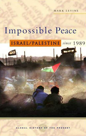 Impossible Peace: Israel/Palestine since 1989