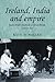 Ireland, India and empire: Indo–Irish radical connections, 1919–64 (Studies in Imperialism, 70)