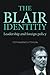 The Blair identity: Leaders...