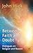 Between Faith and Doubt: Dialogues on Religion and Reason
