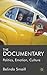 The Documentary: Politics, Emotion, Culture