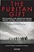 The Puritan Gift: Reclaiming the American Dream Amidst Global Financial Chaos