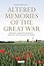 Altered Memories of the Great War: Divergent Narratives of Britain, Australia, New Zealand and Canada (International Library of War Studies)