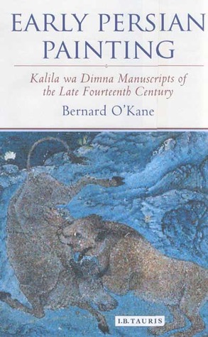 Early Persian Painting: <i>Kalila wa Dimna</i> Manuscripts of the Late 14th Century