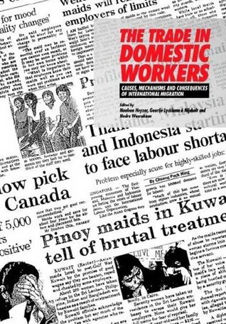The Trade in Domestic Workers: Causes, Mechanisms and Consequences of International Migration (Paperback)