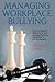 Managing Workplace Bullying: How to Identify, Respond to and Manage Bullying Behaviour in the Workplace