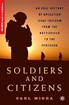 Soldiers and Citizens: An Oral History of Operation Iraqi Freedom from the Battlefield to the Pentagon (Palgrave Studies in Oral History) Soldiers and Citizens: An Oral History of Operation Iraqi Freedom from the Battlefield to the Pentagon (Palgrave Studies in Oral History)