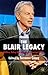 The Blair Legacy: Politics, Policy, Governance, and Foreign Affairs