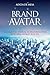 Brand Avatar: Translating Virtual World Branding into Real World Success