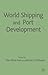 World Shipping and Port Development by Kevin Cullinane