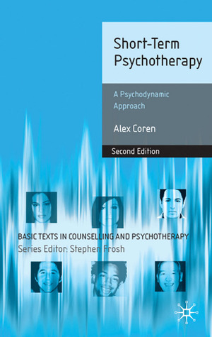 Short-Term Psychotherapy: A Psychodynamic Approach (Basic Texts in Counselling and Psychotherapy, 37)