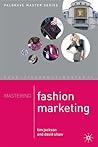 Mastering Fashion Marketing (Macmillan Master Series, 29)