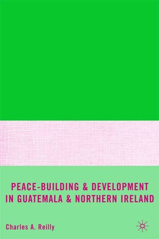 Peace-Building and Development in Guatemala and Northern Ireland