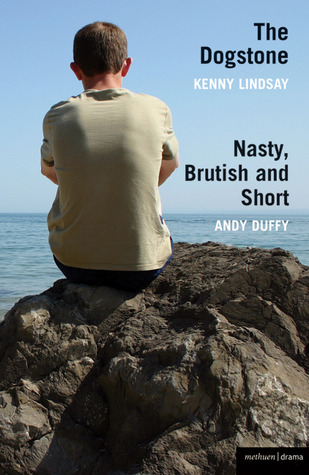 The Dogstone & Nasty, Brutish and Short (Modern Plays)