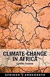 Climate Change in Africa (African Arguments) Climate Change in Africa (African Arguments)