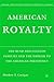 American Royalty by Matthew T. Corrigan