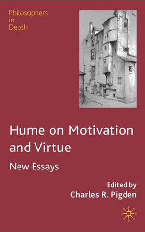 Hume on Motivation and Virtue (Philosophers in Depth)