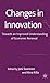 Changes in Innovation: Towards an Improved Understanding of Economic Renewal
