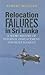 Relocation Failures in Sri Lanka: A Short History of Internal Displacement and Resettlement