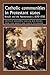 Catholic Communities in Protestant States by Benjamin Kaplan