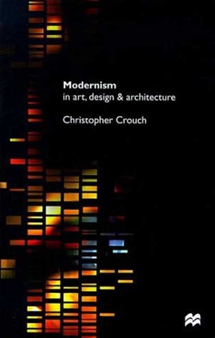 Modernism in Art, Design and Architecture