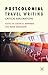 Postcolonial Travel Writing by Justin D. Edwards