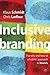 Inclusive Branding: The Why and How of a Holistic Approach to Brands